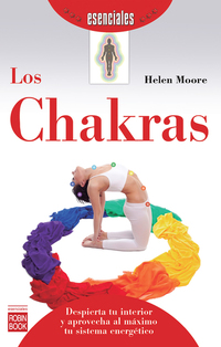 Los Chakras - Despierta tu interior y aprovecha al máximo tu sistema energético