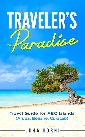 Traveler's Paradise - Travel Guide for ABC Islands (Aruba Bonaire Curaçao) - cover