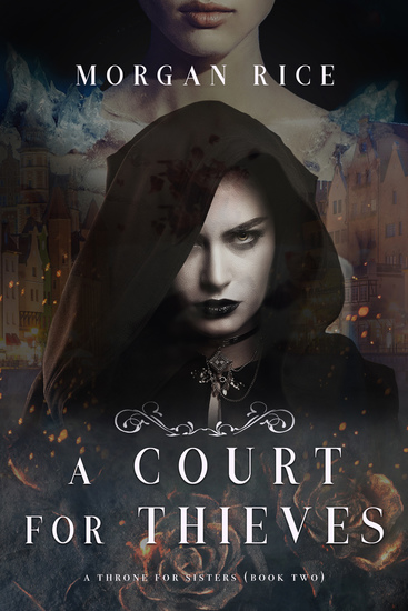 A Court for Thieves (A Throne for Sisters—Book Two) - cover