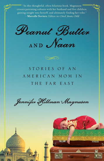 Peanut Butter and Naan - Stories of an American Mom in the Far East - cover