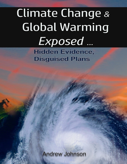 Climate Change and Global Warming - Exposed: Hidden Evidence Disguised Plans - cover