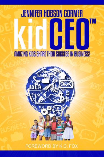 kidCEO - Amazing Kids Share Their Success in Business - cover