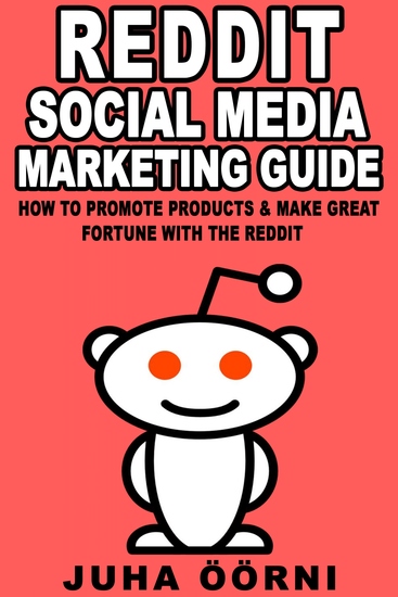 Beginner’s Reddit Social Media Marketing Guide - How to Promote Products & Make Great Fortune with the Reddit - cover