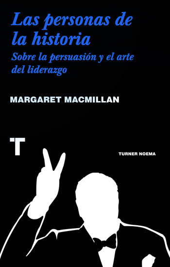 Las personas de la historia - Sobre la persuasión y el arte del liderazgo - cover