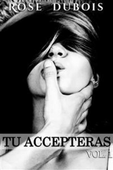 TU ACCEPTERAS: Vendre son corps…et sa liberté Vol 1 - cover