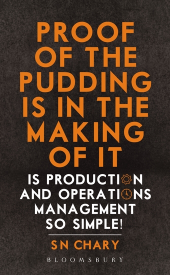 Proof of The Pudding Is In The Making Of It - Is Production and Operations Management So Simple! - cover