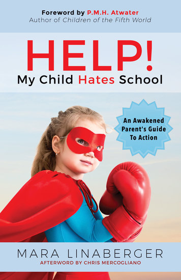 HELP! My Child Hates School - An Awakened Parent's Guide To Action - cover