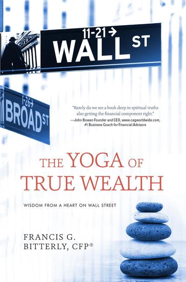 The Yoga of True Wealth - Wisdom From a Heart on Wall Street - cover