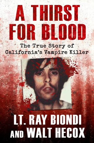 A Thirst for Blood - The True Story of California's Vampire Killer - cover
