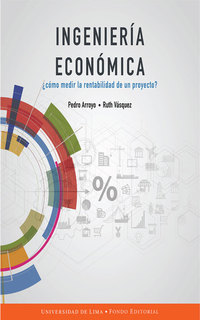 Ingeniería económica - ¿Cómo medir la rentabilidad de un proyecto?
