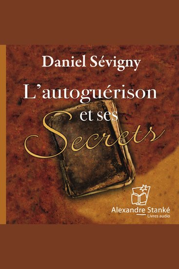 L'autoguérison et ses secrets - Comment faire fasse aux situations de stress - cover