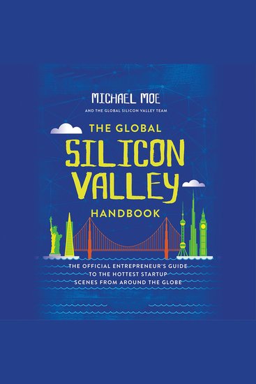 The Global Silicon Valley Handbook - The Official Entrepreneur's Guide to the Hottest Startup Scenes from Around the Globe - cover