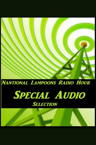 Nantional Lampoons Radio Hour Episode 49 - cover