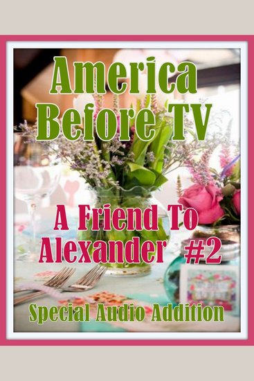 America Before TV - A Friend To Alexander #2 - cover