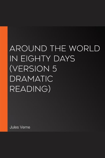 Around the World in Eighty Days (version 5 Dramatic Reading) - cover