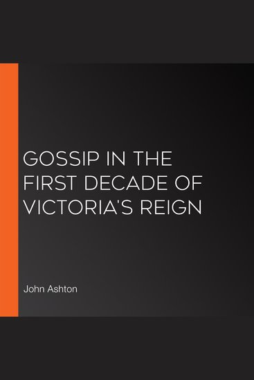 Gossip In The First Decade Of Victoria's Reign - cover