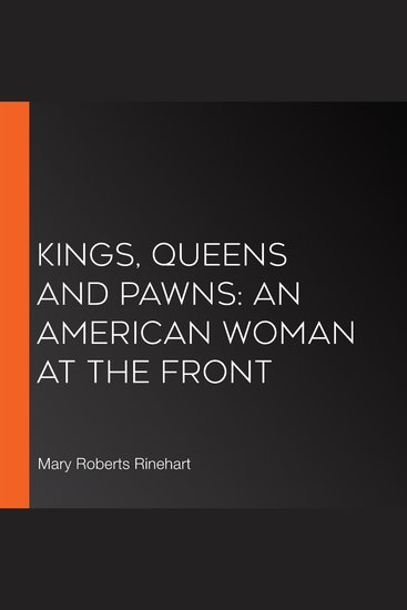 Kings Queens and Pawns: An American Woman at the Front - cover