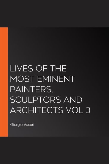 Lives of the Most Eminent Painters Sculptors and Architects Vol 3 ...