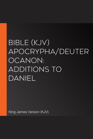 Bible (KJV) Apocrypha Deuterocanon: Additions to Daniel - cover
