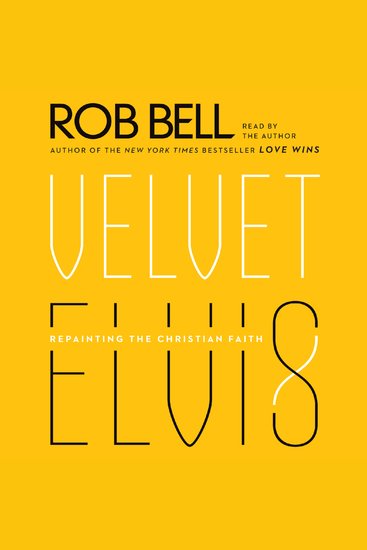 Velvet Elvis - Repainting the Christian Faith - cover