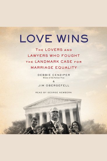 Love Wins - The Lovers and Lawyers Who Fought the Landmark Case for Marriage Equality - cover