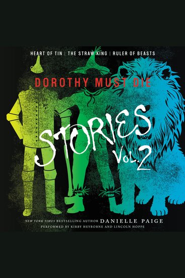 Dorothy Must Die Stories Volume 2 - Heart of Tin The Straw King Ruler of Beasts - cover