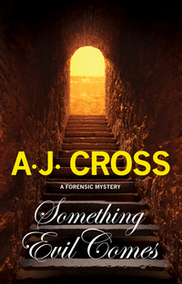 Something Evil Comes - A forensic mystery
