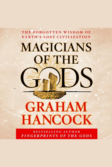 Magicians of the Gods - The Forgotten Wisdom of Earth's Lost Civilization - cover