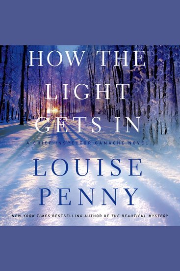 How the Light Gets In - A Chief Inspector Gamache Novel - cover