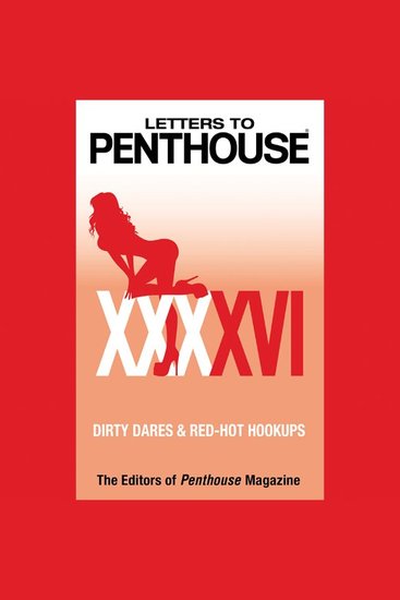Letters to Penthouse XXXXVI - Dirty Dares & Red-Hot Hookups - cover