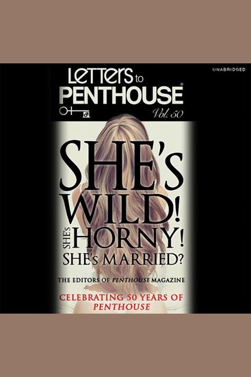 Letters to Penthouse Vol 50 - She's Wild! She's Horny! She's Married? - cover