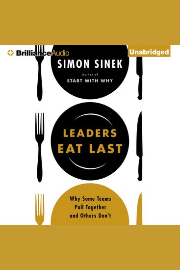 Leaders Eat Last - Why Some Teams Pull Together and Others Don't - cover