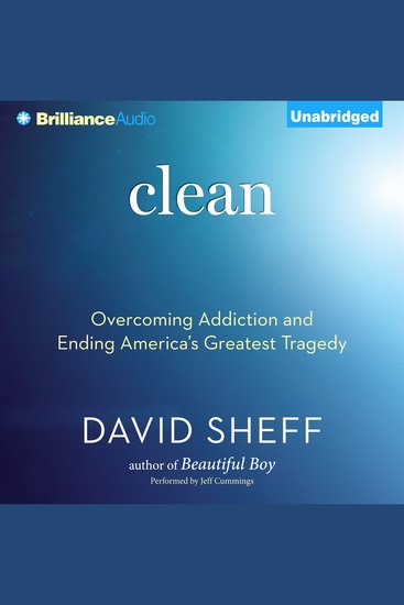 Clean - Overcoming Addiction and Ending America's Greatest Tragedy - cover