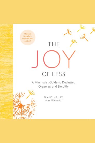 The Joy of Less - A Minimalist Guide to Declutter Organize and Simplify ...