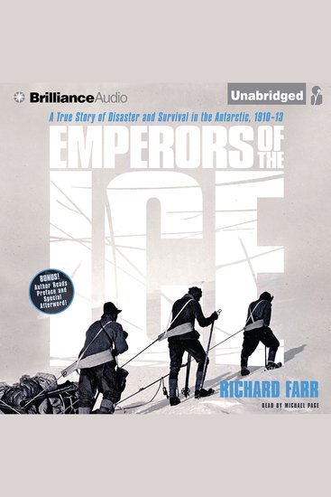 Emperors of the Ice - A True Story of Disaster and Survival in the Antarctic 1910-13 - cover