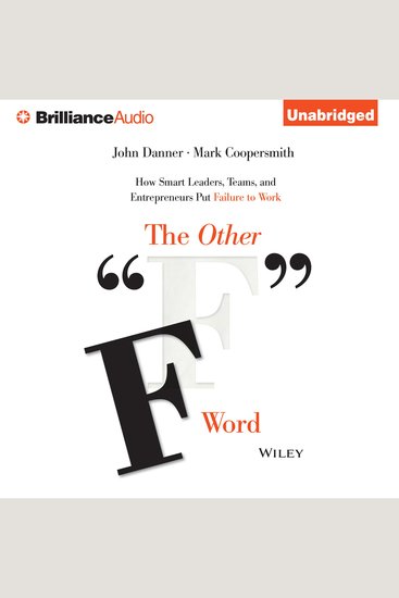 The Other "F" Word - How Smart Leaders Teams and Entrepreneurs Put Failure to Work - cover