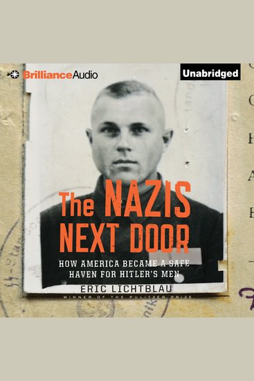 The Nazis Next Door - How America Became a Safe Haven for Hitler's Men - cover