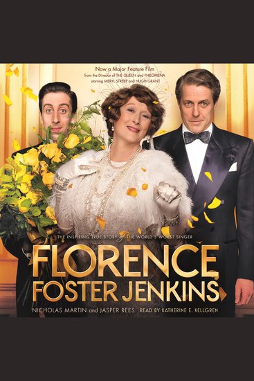 Florence Foster Jenkins - The Inspiring True Story of the World's Worst Singer - cover