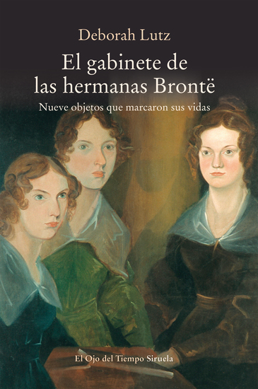 El gabinete de las hermanas Brontë - Nueve objetos que marcaron sus vidas - cover