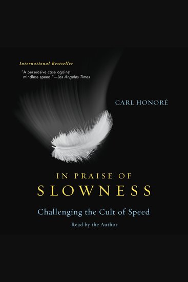 In Praise of Slowness - Challenging the Cult of Speed - cover