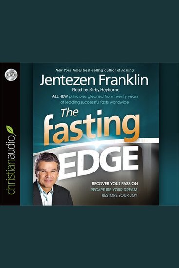 The Fasting Edge - Recover your passion Reclaim your purpose Restore your joy - cover