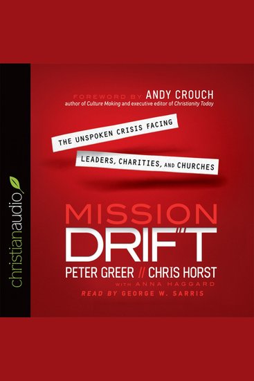 Mission Drift - The Unspoken Crisis Facing Leaders Charities and Churches - cover