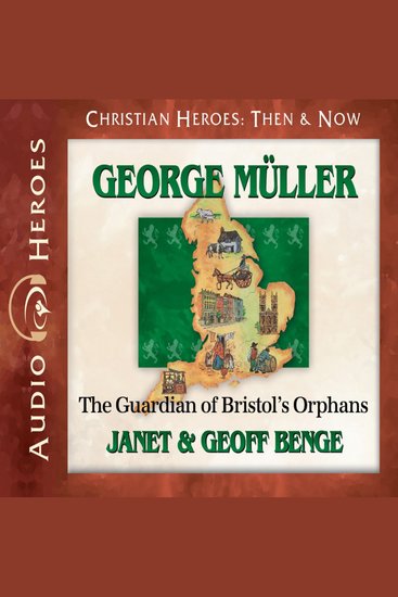 George Muller - The Guardian of Bristol's Orphans - cover