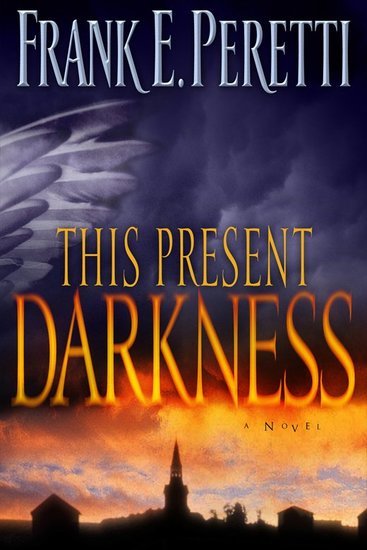 This Present Darkness - A Novel - cover