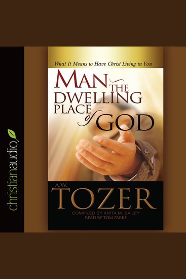 Man: The Dwelling Place of God - What it Means to Have Christ Living in You - cover