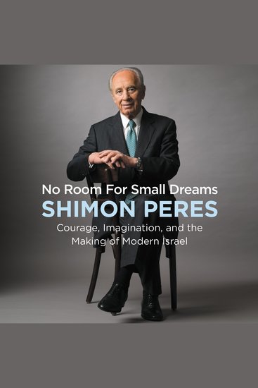 No Room for Small Dreams - Courage Imagination and the Making of Modern Israel - cover