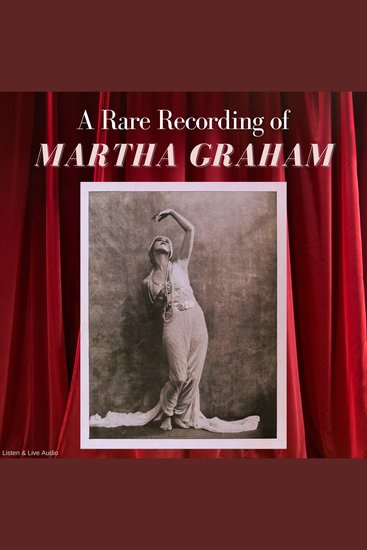 A Rare Recording of Martha Graham - cover