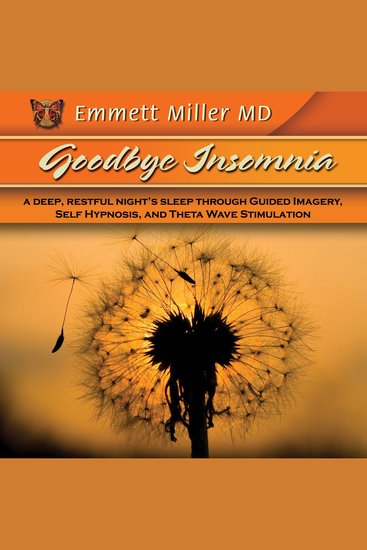 Goodbye Insomnia - A Deep Restful Night's Sleep Through Guided Imagery Self Hypmosis and Theta Wave Stimulation - cover