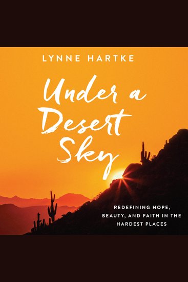 Under a Desert Sky - Redefining Hope Beauty and Faith in the Hardest Places - cover