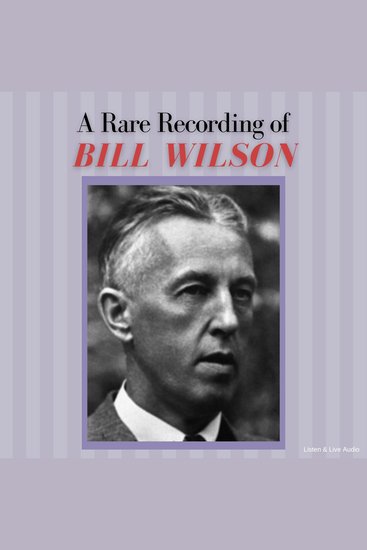 A Rare Recording of Bill Wilson - cover